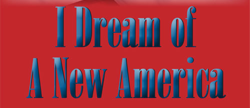 I Dream of a New America